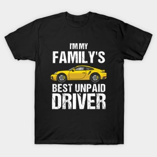 I'm My Family's Best Unpaid Driver T-Shirt